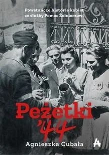 Peżetki'44 Powstańcze historie kobiet ze służby Pomoc Żołnierzowi - Historia świata - miniaturka - grafika 1