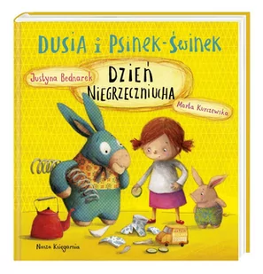 Justyna Bednarek Dusia i Psinek-Świnek Dzień Niegrzeczniucha - Proza obcojęzyczna - miniaturka - grafika 3