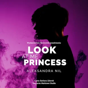 Look at Me Princess Aleksandra Nil - Audiobooki - romanse - miniaturka - grafika 1