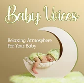 Muzyka relaksacyjna - Baby Voices: Relaxing Atmosphere For Your Baby - miniaturka - grafika 1