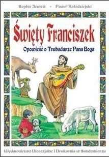 Święty Franciszek. Opowieść o Trubadurze Pana Boga - Książki edukacyjne - miniaturka - grafika 1
