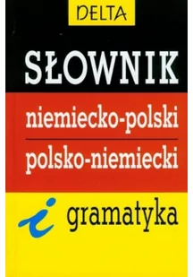 Delta W-Z Oficyna Wydawnicza Słownik niemiecko-polski; polsko-niemiecki i gramatyka (dodruk 2012) - Michał Misiorny - Słowniki języków obcych - miniaturka - grafika 2