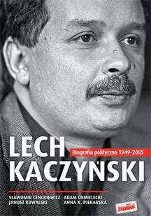 Zysk i S-ka Lech Kaczyński - Sławomir Cenckiewicz, Adam Chmielecki, Janusz Kowalski, Piekarska Anna K. - Historia świata - miniaturka - grafika 1