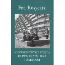 Maciej Kosycarz Fot Kosycarz Niezwykłe Zwykłe Zdjęcia Oliwy Przymorza i Żabianki - Albumy - historia - miniaturka - grafika 1