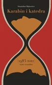 Felietony i reportaże - Karabin i katedra (1983-2012). Wybór wywiadów - miniaturka - grafika 1