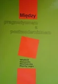 Książki o kulturze i sztuce - Między pragmatyzmem a postmodernizmem - miniaturka - grafika 1