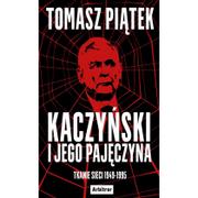 Felietony i reportaże - Kaczyński i jego pajęczyna - miniaturka - grafika 1