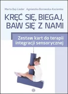 Pedagogika i dydaktyka - Kręć się, biegaj, baw się z nami Zestaw kart do terapii integracji sensorycznej - Baj-Leder Marta, Agnieszka Borowska-Kociemba - miniaturka - grafika 1