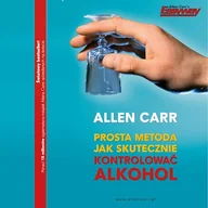 Audiobooki - poradniki - Prosta metoda jak skutecznie kontrolować alkohol Allen Carr - miniaturka - grafika 1