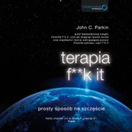 Audiobooki - literatura popularnonaukowa - Terapia f k it Prosty sposób na szczęście John C Parkin MP3) - miniaturka - grafika 1