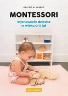 Edgard Montessori. Wychowanie dziecka w wieku 0-6 lat. Samo Sedno LIT-38794 - Literatura popularno naukowa dla młodzieży - miniaturka - grafika 2
