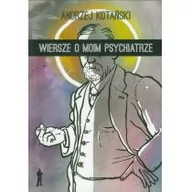 Poezja - Kotański Andrzej Wiersze o moim psychiatrze - miniaturka - grafika 1