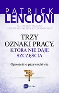 Audiobooki - biznes i ekonomia - Trzy oznaki pracy, która nie daje szczęścia. Opowieść o przywództwie - miniaturka - grafika 1