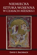 Historia Polski - Napoleon V Niemiecka sztuka wojenna w czasach Mieszka I - Bachrach David S. - miniaturka - grafika 1