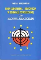 Publicystyka - Unia Europejska - rewolucja w edukacji powszechnej, czyli Machiavel nauczycielem - miniaturka - grafika 1
