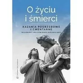 Religia i religioznawstwo - red. o. Sebastian Wiśniewski OMI O życiu i śmierci. Kazania pogrzebowe i cmentarne - miniaturka - grafika 1