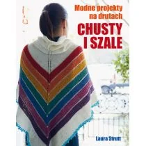 Chusty I Szale Modne Projekty Na Drutach Laura Strutt - Zdrowie - poradniki - miniaturka - grafika 1