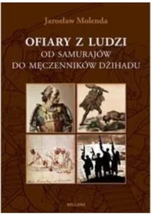 Jarosław Molenda Ofiary z ludzi - Historia świata - miniaturka - grafika 2