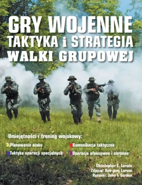 Gry wojenne Taktyka i strategia Walki grupowe - Larsen Christopher E.