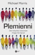 Technika - Plemienni. Jak instynkty kulturowe mogą nas jednoczyć - Michael Morris - miniaturka - grafika 1