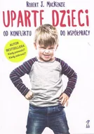 Miłość, seks, związki - Uparte dzieci. Od konfliktu do współpracy. Praktyczny przewodnik - miniaturka - grafika 1