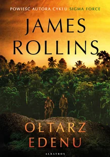 OŁTARZ EDENU - James Rollins - ebook - Kryminały OŁTARZ EDENU - James Rollins - ebook - Kryminały - miniaturka - grafika 2