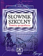 Słowniki języka polskiego - Słownik szkolny. Terminy geograficzne - miniaturka - grafika 1