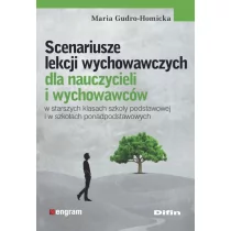 Scenariusze lekcji wychowawczych - MARIA GUDRO-HOMICKA