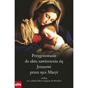 Religia i religioznawstwo - eSPe Przygotowanie do aktu zawierzenia się Jezusowi przez ręce Maryi według św. Ludwika Marii Grignion de Montfort - eSPe - miniaturka - grafika 1