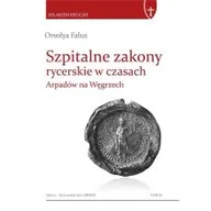 Historia świata - Infort Editions Szlakiem krucjat. Tom XI. Szpitalne zakony rycerskie w czasach Arpadów na Węgrzech Orsolya Falus - miniaturka - grafika 1