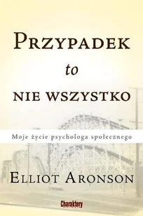 Przypadek to nie wszystko. Moje życie psychologa społecznego - Czasopisma - miniaturka - grafika 1