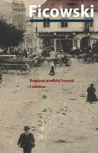 Regiony wielkiej herezji i okolice. Bruno Schulz i jego mitologia - Jerzy Ficowski - Literatura popularno naukowa dla młodzieży - miniaturka - grafika 1
