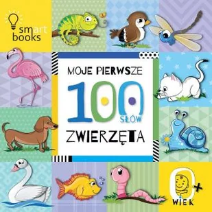Smart Books MOJE PIERWSZE 100 SŁÓW. ZWIERZĘTA. 0+ - Pozostałe książki Smart Books MOJE PIERWSZE 100 SŁÓW. ZWIERZĘTA. 0+ - Pozostałe książki - miniaturka - grafika 1