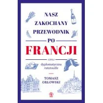 Nasz zakochany przewodnik po Francji, czyli dyplomatyczna ratatouille - Przewodniki - miniaturka - grafika 1