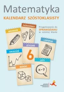 Matematyka. Kalendarz szóstoklasisty. Przygotowanie do sprawdzianu w szóstej klasie - E-booki - lektury - miniaturka - grafika 1