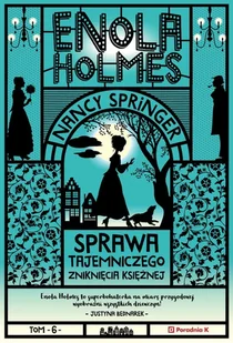 Poradnia K Sprawa tajemniczego zniknięcia księżnej. Enola Holmes - Nancy Springer - Baśnie, bajki, legendy - miniaturka - grafika 2