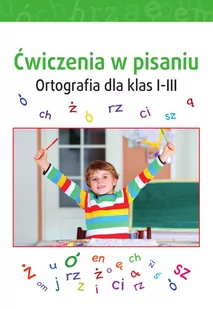 Ćwiczenia w pisaniu. Ortografia dla klas 1-3 - E-booki dla dzieci i młodzieży - miniaturka - grafika 1