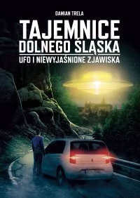 Tajemnice Dolnego Śląska. Ufo i niewyjaśnione zjawiska - Audiobooki - literatura faktu - miniaturka - grafika 1