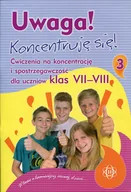 Materiały pomocnicze dla uczniów - Uwaga! Koncentruję się! 3 Ćw na koncentracje Praca zbiorowa - miniaturka - grafika 1