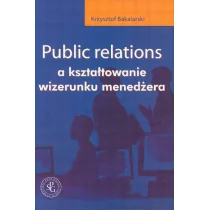 Public relations a ksztatowanie wizerunku menedera - Felietony i reportaże - miniaturka - grafika 3