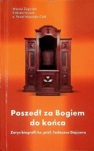 Poszedł za Bogiem do końca - Religia i religioznawstwo - miniaturka - grafika 1