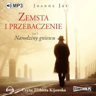 Audiobooki - literatura piękna - Zemsta i przebaczenie Tom 1. Narodziny gniewu Joanna Jax - miniaturka - grafika 1