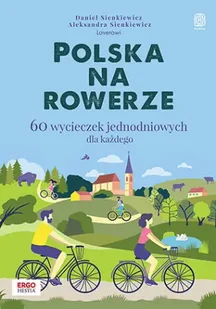 Polska na rowerze. 60 wycieczek jednodniowych dla każdego - Daniel Sienkiewicz - Przewodniki - miniaturka - grafika 1