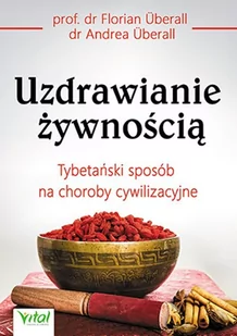 Vital Uzdrawianie żywnością - Florian Uberall, Andrea Uberall - Zdrowie - poradniki - miniaturka - grafika 1