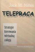 Poradniki hobbystyczne - Telepraca. Strategie kierowania wirtualną załogą - Nilles Jack M. - miniaturka - grafika 1