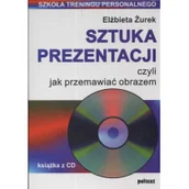 Biznes - Elżbieta Żurek Sztuka prezentacji czyli jak przemawiać obrazem - miniaturka - grafika 1