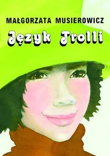 Język Trolli. Jeżycjada. Tom 15 - Literatura popularno naukowa dla młodzieży - miniaturka - grafika 1