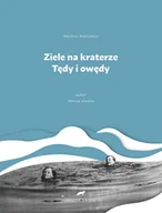 Lektury szkoła podstawowa - ZIELE NA KRATERZE TĘDY I OWĘDY WYBÓR Melchior Wańkowicz OD 24,99zł - miniaturka - grafika 1