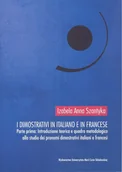 Obcojęzyczne książki naukowe - UMCS Wydawnictwo Uniwersytetu Marii Curie-Skłodows I dimostrativi in italiano e in francese. Parte prima: Introduzione teoretica e quadro metodologico allo studio dei pronomi dimostrativi italiani e francesi Izabela Anna Szantyka - miniaturka - grafika 1