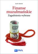 Ekonomia - Wydawnictwo Naukowe PWN Finanse muzułmańskie. Zagadnienia wybrane - JACEK ADAMEK - miniaturka - grafika 1